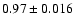 $0.97\pm0.016$