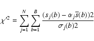 \begin{displaymath}\chi^{\prime 2}=\sum_{j=1}^N\sum_{b=1}^B\frac{(s_j(b)-\alpha_j \overline{s}(b))2}{\sigma_j(b)2}
\end{displaymath}