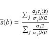 \begin{displaymath}\overline{s}(b)=\frac{\sum_j\frac{\alpha_j s_j(b)}{\sigma_j(b)2}}
{\sum_j\frac{\alpha_j2}{\sigma_j(b)2}}
\end{displaymath}