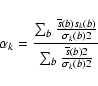 \begin{displaymath}\alpha_k=\frac{\sum_b\frac{\overline{s}(b) s_k(b)}{\sigma_k(b)2}}
{\sum_b\frac{\overline{s}(b)2}{\sigma_k(b)2}}
\end{displaymath}