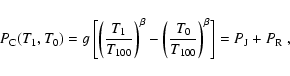 \begin{displaymath}
P_{\rm C}(T_{1},T_{0})=g\left[ \left( \frac{T_{1}}{T_{100}}\...
...}{T_{100}}\right) ^{\beta}\right]=P_{\rm J}+P_{\rm R}\ {\rm ,}
\end{displaymath}
