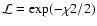 $\mathcal{L}=\exp(-\chi2/2)$