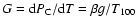 \( G={\rm d}P_{\rm C}/{\rm d}T=\beta g/T_{100}\)