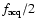$f_{\rm acq}/2$