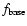 $f_{\rm base}$