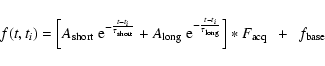 \begin{displaymath}f(t,t_i) = \left[ A_{\rm short}~{\rm e}^{-\frac{t-t_i}{\tau_{...
...i}{\tau_{\rm long}}} \right] \ast F_{\rm acq}~~+~~f_{\rm base}
\end{displaymath}