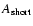 $A_{\rm short}$