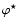 $\varphi^{\star}$
