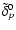 $\tilde{\delta}_p^{0}$