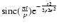 ${\rm sinc}(\frac{\pi t}{p}){\rm e}^{-\frac{t2}{2 p2 {\sigma}^2}}$
