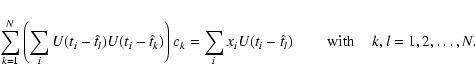 \begin{displaymath}\sum_{k=1}^N\left(\sum_{i} U(t_i-\hat{t}_{l})U(t_i-\hat{t}_{k...
...at{t}_{l})\qquad \textrm{\ with } \:\:\:\: k,l = 1,2,\ldots,N.
\end{displaymath}