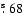 $\hbox{$.\!\!^{\rm s}$ }68$