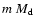 $m~M_{\rm d}$