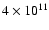 $4\times 10^{11}$