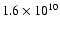 $1.6\times 10^{10}$