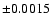 $\pm 0.0015$