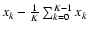 $x_k - \frac{1}{K}\sum_{k=0}^{K-1}x_k$