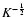 $K^{-\frac{1}{2}}$