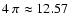 $4~\pi\approx 12.57$