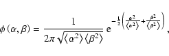 \begin{displaymath}
\phi\left(\alpha ,\beta\right) = \frac{1}{2\pi\sqrt{\left<\a...
... ^2\right>}+\frac{\beta ^2}{\left<\beta ^2\right>}\right)}\: ,
\end{displaymath}