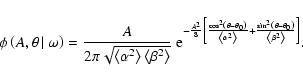\begin{displaymath}
\phi\left( A,\theta\left\vert\right.\omega\right) = \frac{A}...
...eft(\theta -\theta _0\right)}{\left<\beta ^2\right>}\right]} .
\end{displaymath}