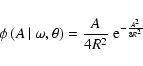 \begin{displaymath}
\phi \left( A\left\vert\right.\omega ,\theta\right) = \frac{A}{4R^2}~{\rm e}^{-\frac{A^2}{8R^2}}
\end{displaymath}