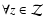 $\forall z\in\cal{Z}$