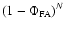 $\left( 1 - \Phi _{\rm FA}\right) ^N$