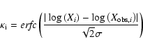 \begin{displaymath}\kappa_{\rm i} = \mbox{{\em erfc}} \left( \frac{\vert \log{\l...
...{\left(X_{{\rm obs},i}\right)} \vert}{\sqrt{2} \sigma} \right)
\end{displaymath}