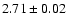 $2.71\pm0.02$