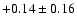 $+0.14\pm0.16$