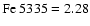 ${\rm Fe}~5335 = 2.28$