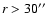 $r > 30\hbox{$^{\prime\prime}$ }$