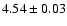 $4.54\pm0.03$