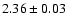 $2.36\pm0.03$