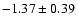 $ -1.37\pm 0.39 $