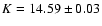 $K=14.59 \pm 0.03$