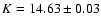 $K=14.63 \pm 0.03$