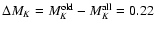 $\Delta M_K = M_K^{\rm old} - M_K^{\rm all} = 0.22$