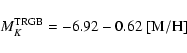 \begin{displaymath}M_K^{\rm TRGB}=-6.92 - 0.62~{\rm [M/H]}
\end{displaymath}