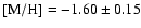 ${\rm {\rm [M/H]}}=-1.60\pm0.15$