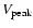 $V_{\rm peak}$