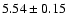$5.54\pm 0.15$