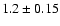 $1.2\pm0.15$