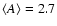 $\langle A \rangle=2.7$