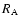$R_{\rm A}$