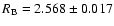 $R_{\rm B} = 2.568 \pm 0.017$