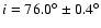 $i = 76.0^\circ \pm 0.4^\circ$