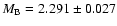 $M_{\rm B} = 2.291 \pm 0.027$