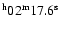$\rm ^h02^m17.6^s$